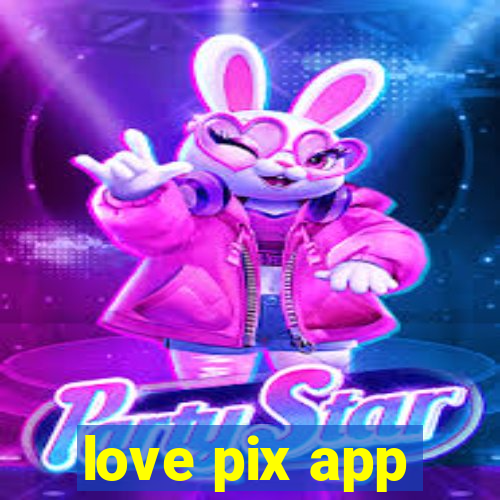 love pix app